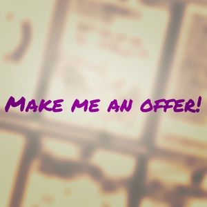 Make me an offer!
